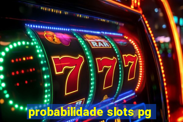 probabilidade slots pg